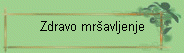 Zdravo mr�avljenje