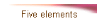 Five elements