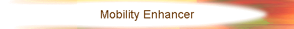 Mobility Enhancer