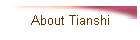 About Tianshi